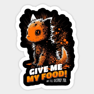 Give Me Food Or I'll Destroy You - Catzilla Sticker